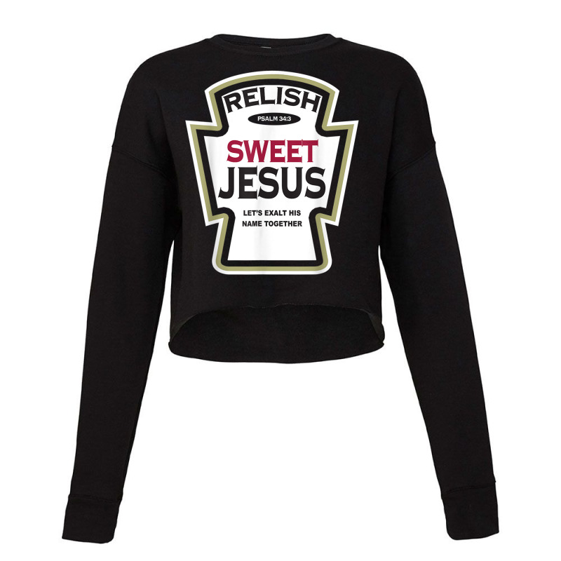 Relish Sweet Jesus Funny Christian Parody Funny Gifts Men Cropped Sweater by Aria-Proctor | Artistshot