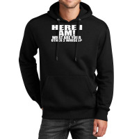 Here I Am What Are Your Other 2 Wishes Unisex Hoodie | Artistshot