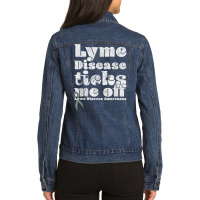 Lyme Disease Ticks Me Off   Funny Lyme Disease T Shirt Ladies Denim Jacket | Artistshot