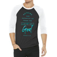 Romans 8 39 From The Love Of God Bible Verse Quote Religious Mens Wome 3/4 Sleeve Shirt | Artistshot