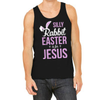 Silly Rabbit Easter Is For Jesus Games Characters Tank Top | Artistshot