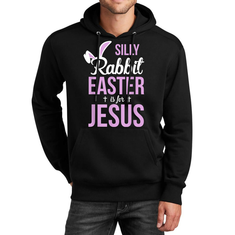 Silly Rabbit Easter Is For Jesus Games Characters Unisex Hoodie by Aria-Proctor | Artistshot