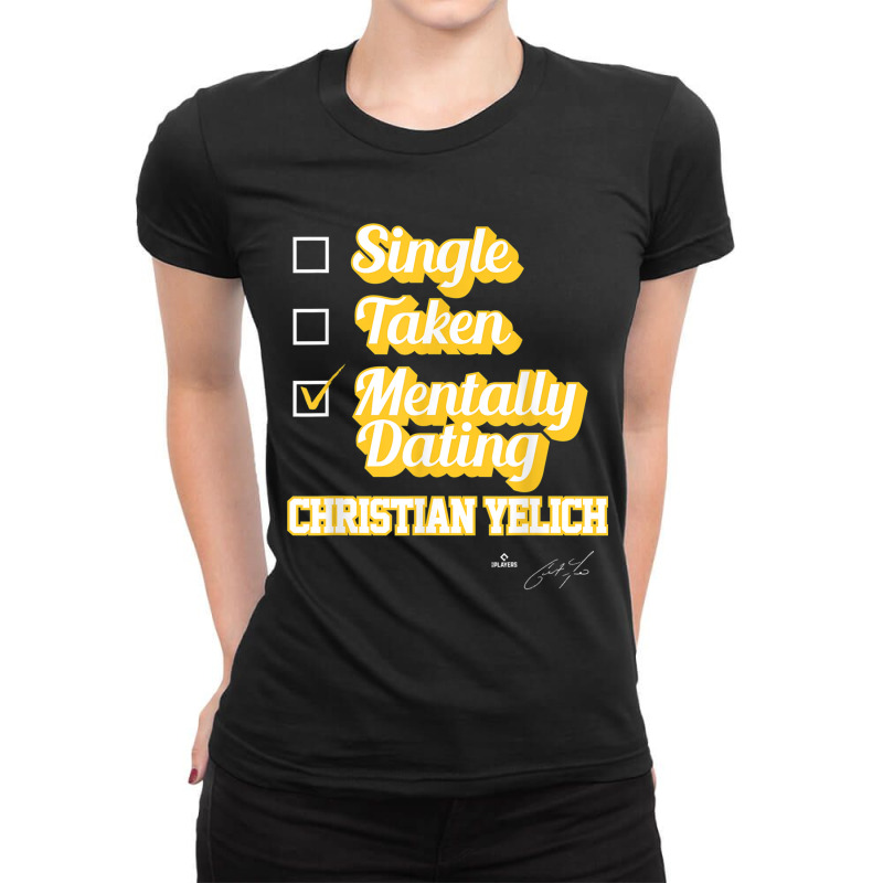 Single Taken Mentally Dating Christian Yelich Video Games Character Ladies Fitted T-Shirt by Aria-Proctor | Artistshot