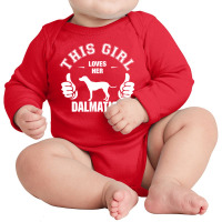 This Girl Loves Her Dalmatian Long Sleeve Baby Bodysuit | Artistshot