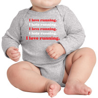 I Love Running I Hate Running Long Sleeve Baby Bodysuit | Artistshot