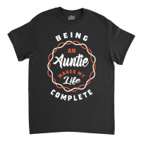 Being An Auntie Makes My Life Classic T-shirt | Artistshot