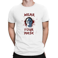 Wear Your Mask Mike Myers Halloween T-shirt | Artistshot