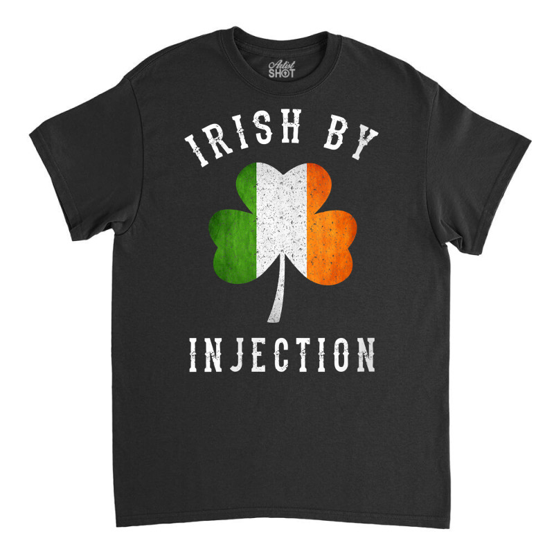 Womens Funny Irish By Injections T Shirt   St Patricks Day Gift V Neck Classic T-shirt | Artistshot