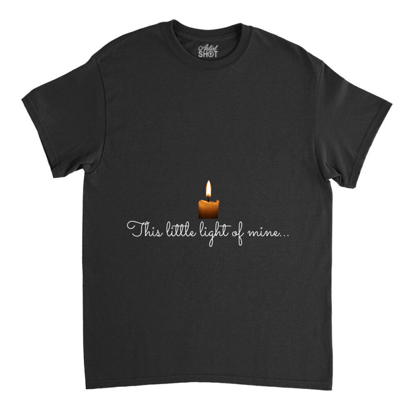 This Little Light Of Mine Candle Christian Faith Funny Men Classic T-shirt by Aria-Proctor | Artistshot