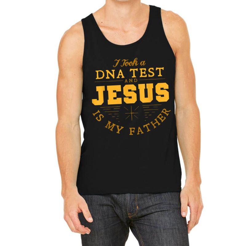 Took Dna Test & Jesus Is My Father Praying Tee For Women Men Gifts Men Tank Top by Aria-Proctor | Artistshot