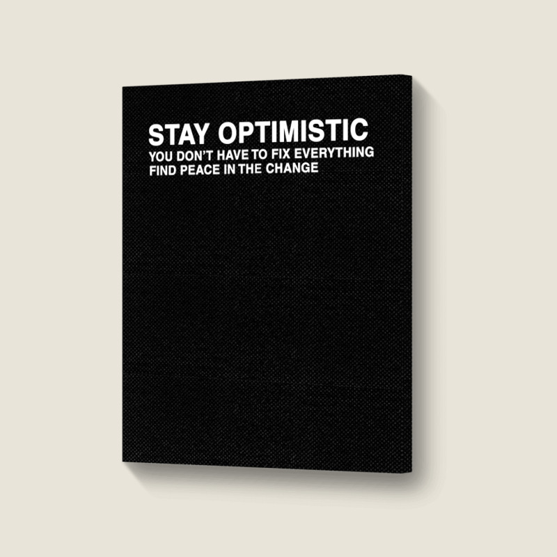 Kids Stay Optimistic T Shirt Portrait Canvas Print | Artistshot