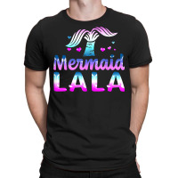 Mermaid Lala Funny Grandma Gifts For Mothers Day Birthday T Shirt T-shirt | Artistshot