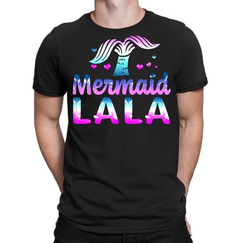 Mermaid Lala Funny Grandma Gifts For Mothers Day Birthday T Shirt T-shirt | Artistshot