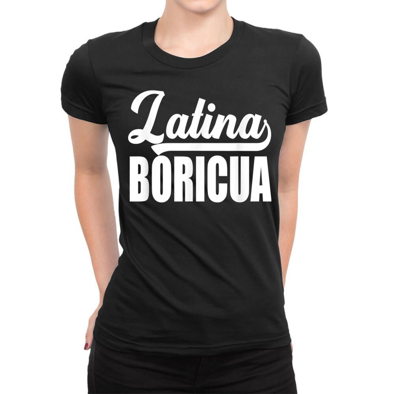 Boricua Puerto Rican Latina T Shirt Ladies Fitted T-Shirt by yodishsaraveks | Artistshot