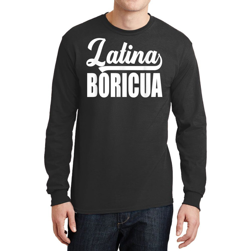 Boricua Puerto Rican Latina T Shirt Long Sleeve Shirts by yodishsaraveks | Artistshot