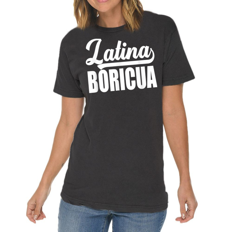 Boricua Puerto Rican Latina T Shirt Vintage T-Shirt by yodishsaraveks | Artistshot