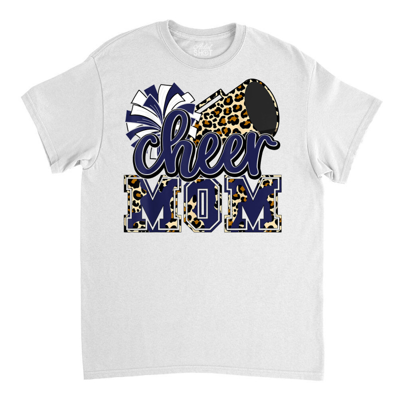 Cheer Mom Navy Leopard Cheer Poms & Megaphone T Shirt Classic T-shirt by yodishsaraveks | Artistshot