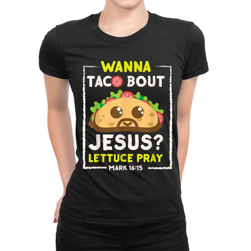 Wanna Taco Bout Jesus Fun Christian Pun Tee Funny Gifts Boy Girl Ladies Fitted T-Shirt by Aria-Proctor | Artistshot