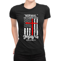 Normal Isn't Coming Back Jesus Is Revelation 14 Christian Ladies Fitted T-shirt | Artistshot