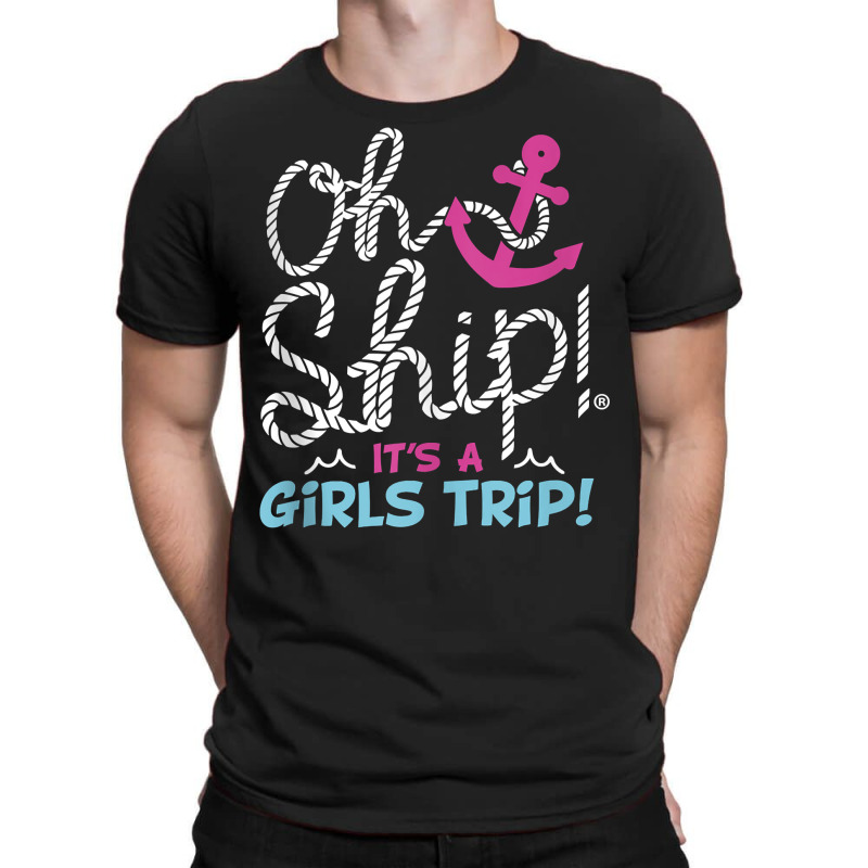 Oh Ship It's A Girlstrip   Oh Ship Cruise Tank Top T-shirt | Artistshot