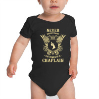 Never Underestimate The Power Of A Chaplain Baby Bodysuit | Artistshot