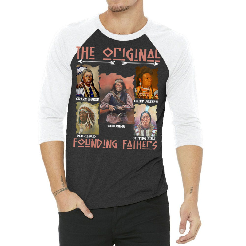 The Original Founding Fathers Native American T Shirt 3/4 Sleeve Shirt | Artistshot