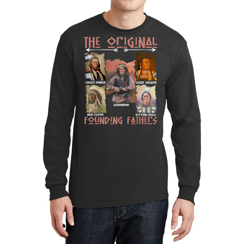 The Original Founding Fathers Native American T Shirt Long Sleeve Shirts | Artistshot