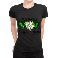 Womens Not Lucky Simple Blessed St.patricks Day Faith Christian My Fav Ladies Fitted T-shirt | Artistshot