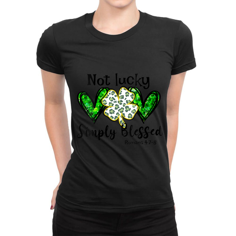 Womens Not Lucky Simple Blessed St.patricks Day Faith Christian My Fav Ladies Fitted T-Shirt by Aria-Proctor | Artistshot