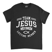 Team Jesus John 316 Lifetime Member God Christian Gift Classic T-shirt | Artistshot