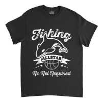 Orca Fishing Allstar No Net Required Funny Basketball Humor Tank Top Classic T-shirt | Artistshot