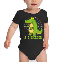 Alligator A Litigator Cute Law Graduation Gifts For Attorney T Shirt Baby Bodysuit | Artistshot