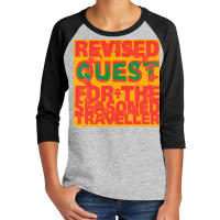 Revised Quest For The Seasoned Traveller Youth 3/4 Sleeve | Artistshot