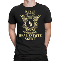 Never Underestimate The Power Of A Real Estate Agent T-shirt | Artistshot