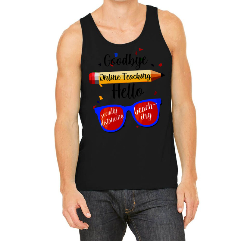 Goodbye Online Teaching T  Shirt Goodbye Online Teaching T  Shirt Tank Top | Artistshot