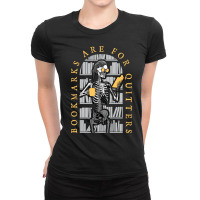 Bookmarks Are For Quitters Skeleton T  Shirt Bookmarks Are For Quitter Ladies Fitted T-shirt | Artistshot