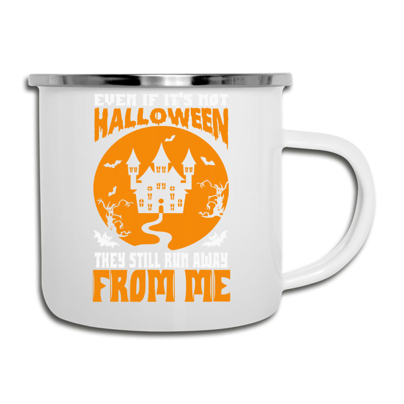 Halloween T  Shirt Even If It’s Not Halloween They Still Run Away Fr Camper Cup | Artistshot