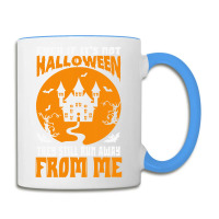 Halloween T  Shirt Even If It’s Not Halloween They Still Run Away Fr Coffee Mug | Artistshot