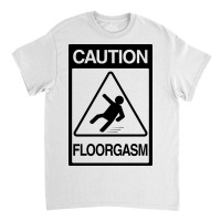 Floorgasm Classic T-shirt | Artistshot