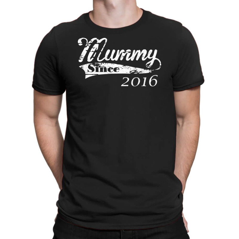 Mummy Since T-shirt | Artistshot