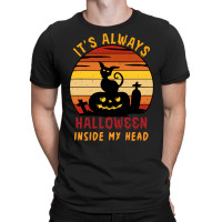 Halloween T  Shirt It's Always Halloween Inside My Head Cat T  Shirt T-shirt | Artistshot