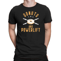 Donuts And Powerlift T Shirt T-shirt | Artistshot