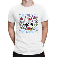 I Love Mom T-shirt | Artistshot