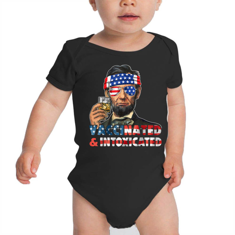 Drinking Abe Lincoln 4th Of July Vaccinated & Intoxicated T Shirt Baby Bodysuit by gehriglyssy | Artistshot