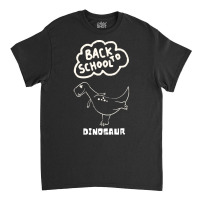 Back To School Dinosaur T Shirtback To  School Dinosaur T Shirt Classic T-shirt | Artistshot