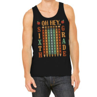 Back To School T Shirtoh Hey Sixth Grade Back To School T Shirt Tank Top | Artistshot