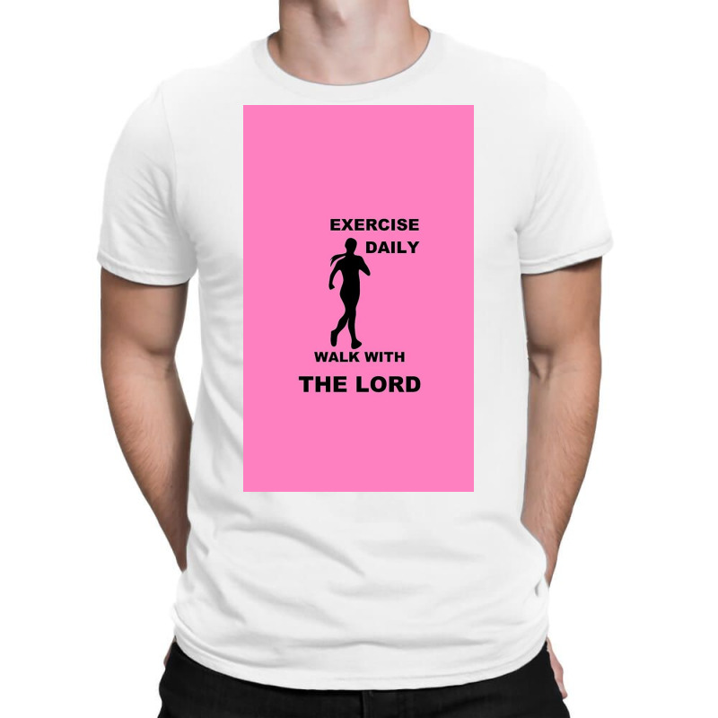 Exercise Daily   Walk With The Lord   Womens Version T-shirt | Artistshot