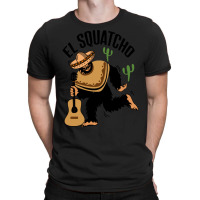 Bigfoot T Shirtbigfoot El Squatcho T Shirt T-shirt | Artistshot