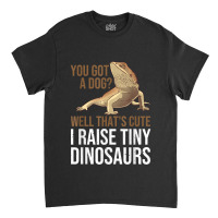 Bearded Dragon Gift Men Women Funny I Raise Tiny Dinosaurs Design Char Classic T-shirt | Artistshot