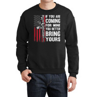 If You're Coming For Mine You Better Bring Yours Ar 15 Gun T Shirt Crewneck Sweatshirt | Artistshot